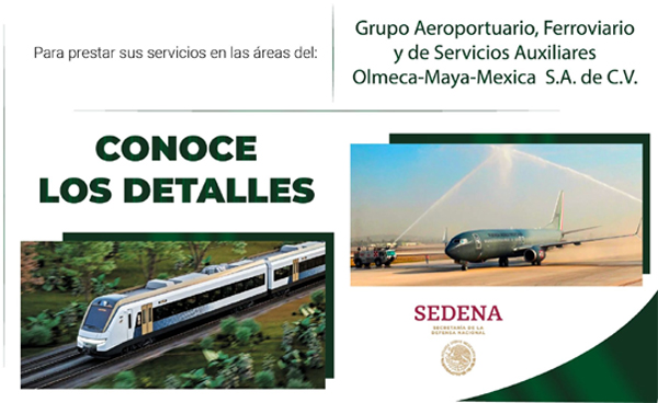 La Secretaría de la Defensa Nacional (SEDENA) c opera el  Grupo Aeroportuario, Ferroviario y de Servicios Auxiliares Olmeca-Maya-Mexica.