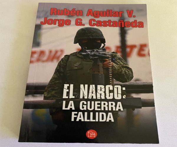 El Narco: La Guerra Fallida por Ruben Aguilar V.